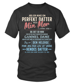 JEG ER IKKE EN PERFEKT DATTER MEN MIN MOR ELSKER MIG