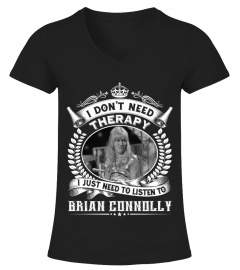 I DON'T NEED THERAPY I JUST NEED TO LISTEN TO BRIAN CONNOLLY