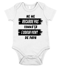 Ne me regarde pas comme ça l'odeur vient de papa - Edition Limitée