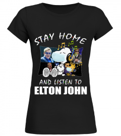 STAY HOME AND LISTEN TO ELTON JOHN