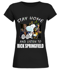 STAY HOME AND LISTEN TO RICK SPRINGFIELD