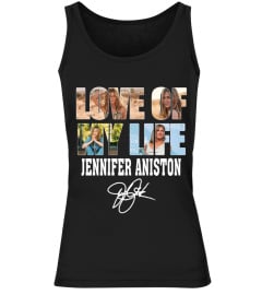 LOVE OF MY LIFE - JENNIFER ANISTON