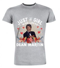 JUST A GIRL WHO LOVES DEAN MARTIN