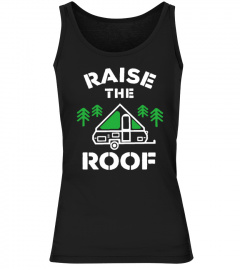Raise The Roof Tank Top
