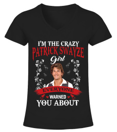 I'M THE CRAZY PATRICK SWAYZE GIRL