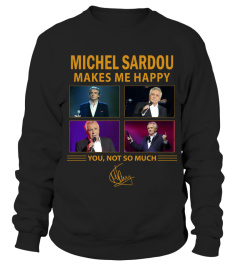 MICHEL SARDOU MAKES ME HAPPY