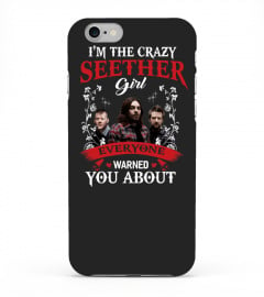 I'M THE CRAZY SEETHER GIRL