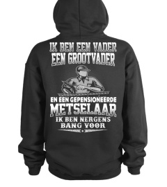 Metselaar Ik ben een vader een grootvader en een gepensioneerde Metselaar ik ben nergens bang voor