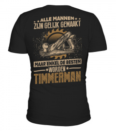 Timmerman  - Alle mannen zijn gelijk gemaakt maar enkel de besten worden Timmerman