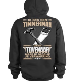 Timmerman  - Ik ben een Timmerman geen Tovenaar maar ik begrijp je verwarring