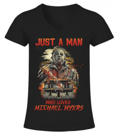 200821 Just a man who loves Michael Myers Halloween t-shirt