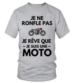 je ne ronfle pas je rêve que je suis une moto