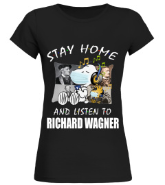 STAY HOME AND LISTEN TO RICHARD WAGNER