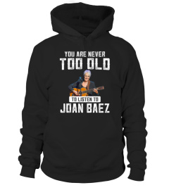 TOO OLD TO LISTEN TO JOAN BAEZ