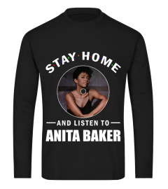 STAY HOME AND LISTEN TO ANITA BAKER