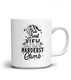 THE BEST VIEW COMES AFTER THE HARDEST CLIMB MUG