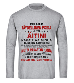 EN OLE TAYDELLINEN POIKA MUTTA AITINI RAKASTAA MINUA