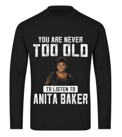 TOO OLD TO LISTEN TO ANITA BAKER