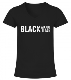 Black All The Time Shirt
