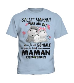 SALUT MAMAN PAPA M'A DIT que tu es GENIALE et que tu seras une MAMAN EXTRAORDINAIRE