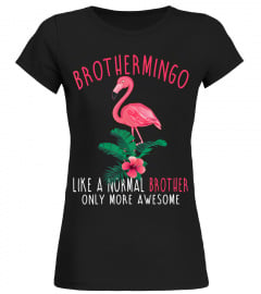 Brothermingo Like An Brother Only Awesome Floral Flamingo T Shirt