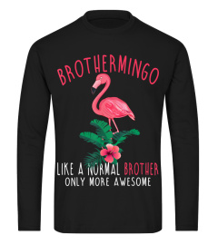 Brothermingo Like An Brother Only Awesome Floral Flamingo T Shirt