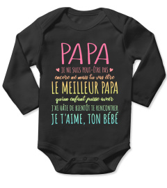 PAPA JE NE SUIS PEUT ETRE PAS ENCONRE NE MAIS TU VAS ETRE