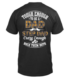 TOUGH ENOUGH TO BE A DAD & STEP DAD