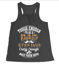 TOUGH ENOUGH TO BE A DAD & STEP DAD