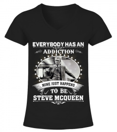 EVERYBODY HAS AN ADDICTION MINE JUST HAPPENS TO BE STEVE MCQUEEN