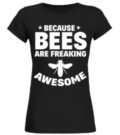 Apiarist Beekeeper Shirt Because Bees Are Freaking Awesome T Shirt