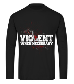 Viking, Norse, Gym t-shirt & apparel, Violent when necessary black shirt for men, front