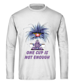 One Cup Is Not Enough