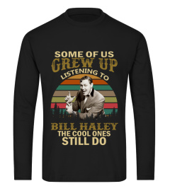 GREW UP LISTENING TO BILL HALEY