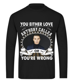 YOU EITHER LOVE ANTHONY CALLEA