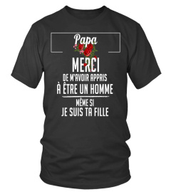 Papa merci de m'avoir appris à être un homme même si je suis ta fille - Edition Limitée