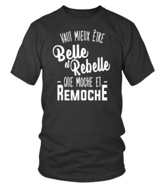 Vaut mieux être belle et rebelle que moche et remoche - Edition Limitée