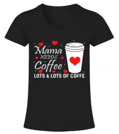 Mama needs coffee Mother s day 2021 T Shirt