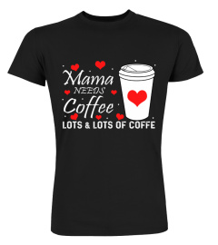 Mama needs coffee Mother s day 2021 T Shirt