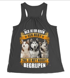 Siberische Husky - ALS JE ER GEEN EEN HEBT