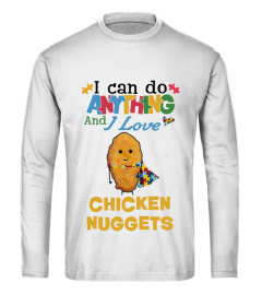 I Can Do Anything and I Love Chicken Nuggets (White)