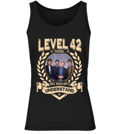 LEVEL 42 THING YOU WOULDN'T UNDERSTAND