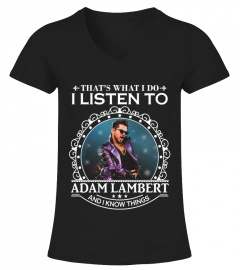 THAT'S WHAT I DO I LISTEN TO ADAM LAMBERT