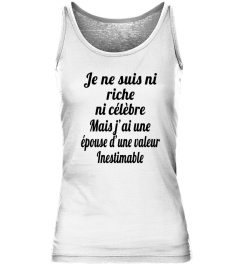 Je ne suis ni riche ni célèbre mais j'ai une épouse d'une valeur inestimable  - Edition Limitée