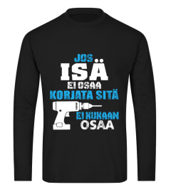 JOS ISA EI OSAA KORJATA SITA EI KUKAAN OSAA