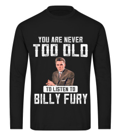 TOO OLD TO LISTEN TO BILLY FURY