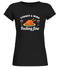 Turkey And Wine Feeling Fine Thanksgiving Gift Long Sleeve T-Shirt