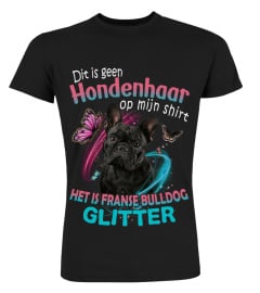 Franse Bulldog 1 - Dit is geen Hondenhaar op mijn shirt