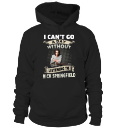 I CAN'T GO A DAY WITHOUT LISTENING TO RICK SPRINGFIELD