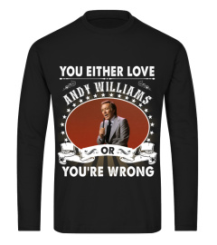 YOU EITHER LOVE ANDY WILLIAMS